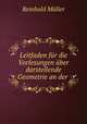Leitfaden fur die Vorlesungen uber darstellende Geometrie an der ., Reinhold Muller 