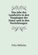 Das Jahr des Landwirts in den Vorgangen der Natur und in den Verrichtungen ., Fritz Mohrlin 