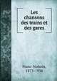 Les chansons des trains et des gares, Franc-Nohain, 1873-1934 