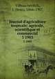 Journal d`agriculture tropicale: agricole, scientifique et commercial. 3 1903, Vilbouchevitch, J. (Jean), 1866-1907 