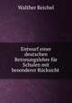 Entwurf einer deutschen Betonungslehre fur Schulen mit besonderer Rucksicht ., Walther Reichel 