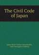 The Civil Code of Japan, John Harington Gubbins 