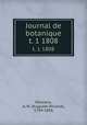 Journal de botanique. t. 1 1808, Desvaux, A.-N. (Auguste-Nicaise), 1784-1856 