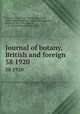 Journal of botany, British and foreign. 58 1920, Trimen, Henry, 1843-1896,Britten, James, 1846-1924,Ramsbottom, John, 1885-,Seemann, Berthold, 1825-1871,Rendle, A. B. (Alfred Barton), 1865-1938 