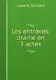 Les entraves; drame en 3 actes, Ledent, Richard 