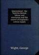 Queensland : the field for British labour and enterprise and the source of England