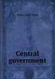 Central government, Traill, H. D. 