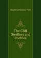 The Cliff Dwellers and Pueblos, Stephen Denison Peet 