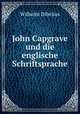 John Capgrave und die englische Schriftsprache, Wilhelm Dibelius 