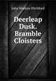 Deerleap Dusk. Bramble Cloisters, John Watkins Pitchford 