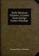 Early Mexican Printers: A Letter from George Parker Winship ., George Parker Winship 