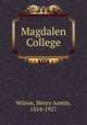 Magdalen College, Wilson, Henry Austin, 1854-1927 