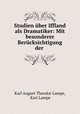 Studien uber Iffland als Dramatiker: Mit besonderer Berucksichtigung der ., Karl August Theodor Lampe, Karl Lampe 