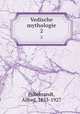 Vedische mythologie. 2, Hillebrandt, Alfred, 1853-1927 