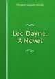 Leo Dayne: A Novel, Margaret Augusta Kellogg 