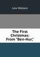 The First Christmas: From "Ben-Hur,", Lew Wallace 