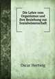 Die Lehre vom Organismus und ihre Beziehung zur Sozialwissenschaft ., Hertwig Oscar 