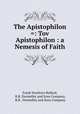 The Apistophilon =: Tov Apistophilon : a Nemesis of Faith, Frank Dearborn Bullard, R.R. Donnelley and Sons Company, R.R . Donnelley and Sons Company 