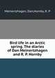 Bird life in an Arctic spring. The diaries of Dan Meinertzhagen and R. P. Hornby, Meinertzhagen, Dan,Hornby, R. P 