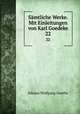 Smtliche Werke. Mit Einleitungen von Karl Goedeke. 22, Johann Wolfgang Goethe 
