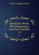 Smtliche Werke. Mit Einleitungen von Karl Goedeke. 11, Johann Wolfgang Goethe 