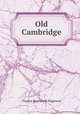 Old Cambridge, Thomas Wentworth Higginson 