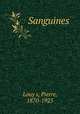 Sanguines, Pierre Louy?s 
