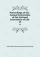 Proceedings of the . Annual Convention of the National Association of Life .. 10, LIfe Underwriters Association of Canada 