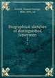 Biographical sketches of distinguished Jerseymen. 2, Arnold, Samuel George, 1806-1891, ed 