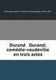 Durand & Durand; comedie-vaudeville en trois actes, Maurice Ordonneau 