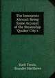 The Innocents Abroad: Being Some Account of the Steamship "Quaker City`s ., Mark Twain, Brander Matthews 