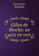 Gilles de Binche; un acte en vers, Parmentier, Rodolphe 