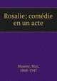 Rosalie; comdie en un acte, Maurey, Max, 1868-1947 