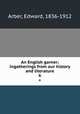 An English garner; ingatherings from our history and literature. 6, Arber, Edward, 1836-1912 