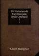 Un historien de l`art franais: Louis Courajod .. 1, Albert Marignan 