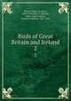 Birds of Great Britain and Ireland. 2, Butler, Arthur Gardiner, 1844-1925,Grld, H. (Henrik), 1858-1940,Frohawk, Frederick William, 1861-1946 