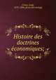 Histoire des doctrines e?conomiques;, Cossa, Luigi, 1831-1896. [from old catalog] 