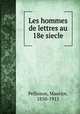 Les hommes de lettres au 18e siecle, Pellisson, Maurice, 1850-1915 