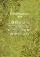 Gil Blas chez Monseigneur; comedie en un acte en vers, Liebrecht, Henri, 1884- 