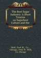 The Beet Sugar Industry: A Short Treatise on Sugarbeet Culture and the ., Wolf, Fred. W., Co ., Chicago, Fred. W . Wolf, Co. Chicago 