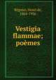 Vestigia flammae; poemes, Henri de Regnier 