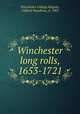 Winchester long rolls, 1653-1721, Winchester College,Holgate, Clifford Wyndham, d. 1903 