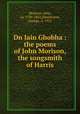 Dn Iain Ghobha : the poems of John Morison, the songsmith of Harris, Morison, John, ca. 1796-1852,Henderson, George, d. 1912 