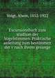 Excursionsbuch zum studium der Vogelstimmen. Praktische anleitung zum bestimmen der v nach ihrem gesange, Voigt, Alwin, 1852-1922 