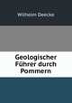 Geologischer Fuhrer durch Pommern, Wilhelm Deecke 