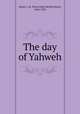 The day of Yahweh, Smith, J. M. Powis (John Merlin Powis), 1866-1932 