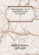 Glencreggan : or, A Highland home in Cantire. 2, Bede, Cuthbert, 1827-1889 