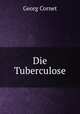 Die Tuberculose, Georg Cornet 