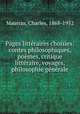 Pages littraires choisies: contes philosophiques, pomes, critique littraire, voyages, philosophie gnrale, Maurras, Charles, 1868-1952 