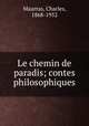 Le chemin de paradis; contes philosophiques, Maurras, Charles, 1868-1952 